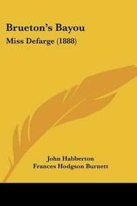 Cover image for Brueton's Bayou: Miss Defarge (1888)