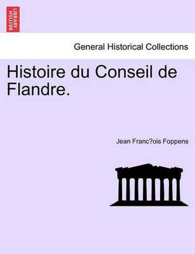 Cover image for Histoire Du Conseil de Flandre.