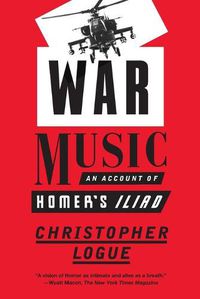 Cover image for War Music: An Account of Homer's Iliad