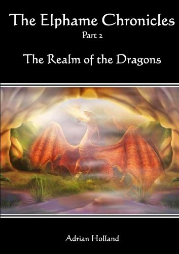 Cover image for The Elphame Chronicles - Part 2 - The Realm of the Dragons