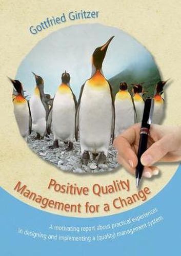 Cover image for Positive Quality Management for a Change: A motivating report about practical experiences in designing and implementing a (quality) management system