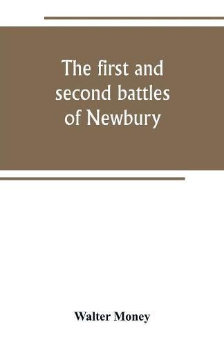 The first and second battles of Newbury and the siege of Donnington Castle during the Civil War, 1643-6