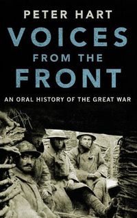 Cover image for Voices from the Front: An Oral History of the Great War