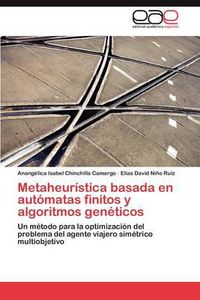 Cover image for Metaheuristica Basada En Automatas Finitos y Algoritmos Geneticos
