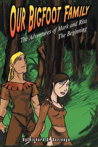 Cover image for Our Bigfoot Family: The Adventures of Mark and Rita: The Beginning