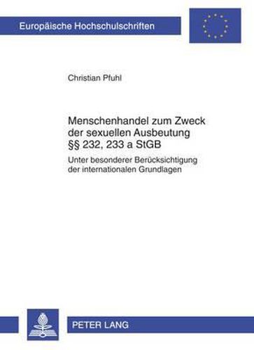Cover image for Menschenhandel Zum Zweck Der Sexuellen Ausbeutung  232, 233 a Stgb: Unter Besonderer Beruecksichtigung Der Internationalen Grundlagen