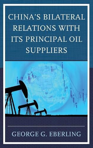 Cover image for China's Bilateral Relations with Its Principal Oil Suppliers