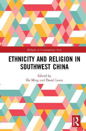 Cover image for Ethnicity and Religion in Southwest China