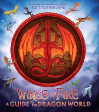 Cover image for Wings of Fire: A Guide to the Dragon World