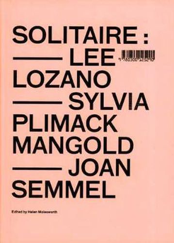 Cover image for Solitaire: Lee Lozano, Sylvia Plimack Mangold, Joan Semmel