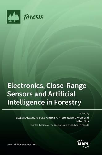 Cover image for Electronics, Close-Range Sensors and Artificial Intelligence in Forestry