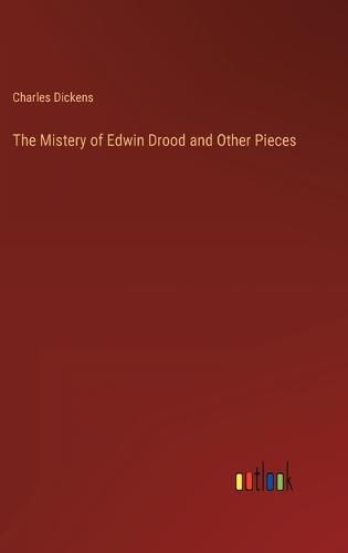 Cover image for The Mistery of Edwin Drood and Other Pieces