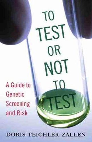 Cover image for To Test or Not to Test: A Guide to Genetic Screening and Risk