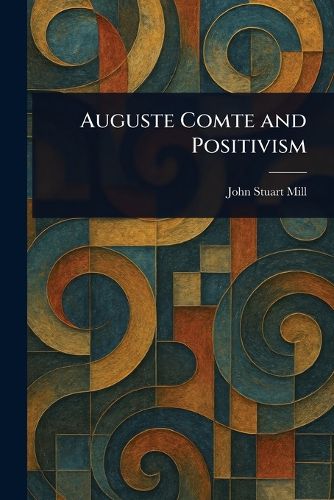 Cover image for Auguste Comte and Positivism