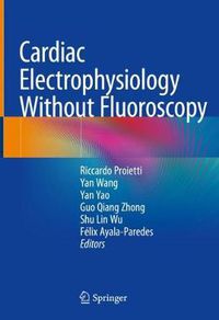 Cover image for Cardiac Electrophysiology Without Fluoroscopy