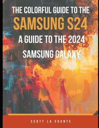 Cover image for The Colorful Guide to the Samsung Galaxy S24