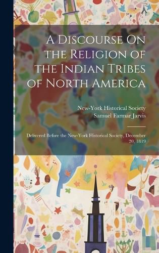 Cover image for A Discourse On the Religion of the Indian Tribes of North America