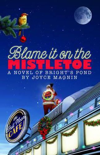 Cover image for Blame it on the Mistletoe: A Novel of Bright's Pond
