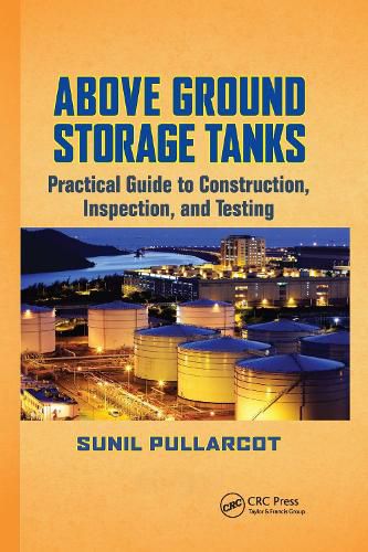 Cover image for Above Ground Storage Tanks: Practical Guide to Construction, Inspection, and Testing