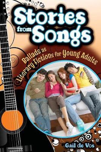 Stories from Songs: Ballads as Literary Fictions for Young Adults