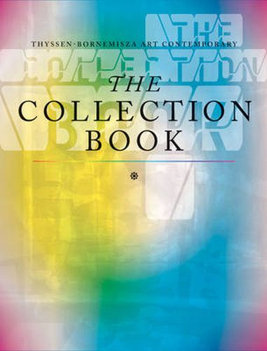 Thyssen-Bornemisza Art Contemporary: The Collection Book
