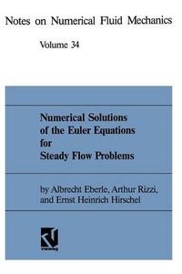 Cover image for Numerical Solutions of the Euler Equations for Steady Flow Problems