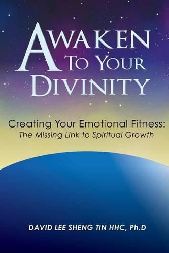 Cover image for Awaken to Your Divinity: Creating Your Emotional Fitness: The Missing Link to Spiritual Growth