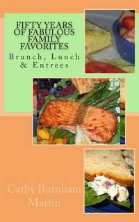 Cover image for Fifty Years of Fabulous Family Favorites: Brunch, Lunch & Entrees