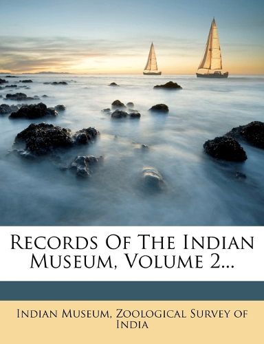 Cover image for Records Of The Indian Museum, Volume 2...