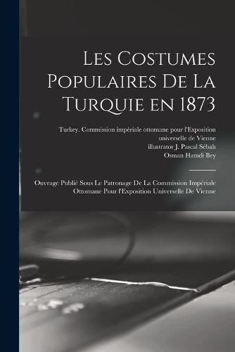 Cover image for Les costumes populaires de la Turquie en 1873