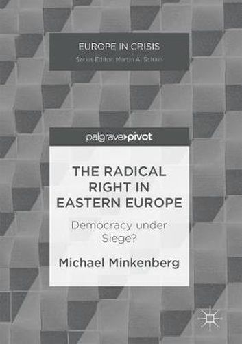 Cover image for The Radical Right in Eastern Europe: Democracy under Siege?