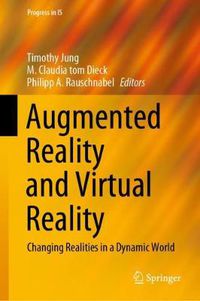 Cover image for Augmented Reality and Virtual Reality: Changing Realities in a Dynamic World