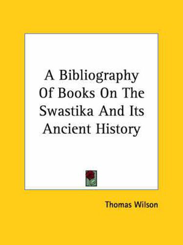 Cover image for A Bibliography of Books on the Swastika and Its Ancient History