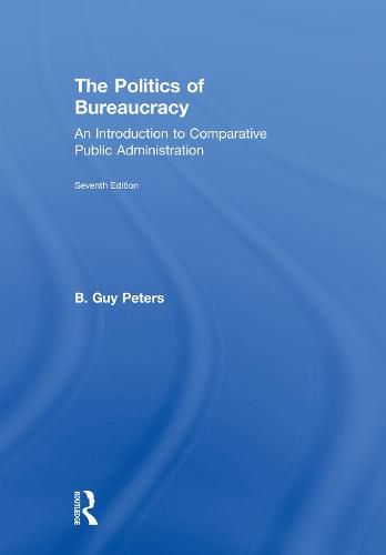 Cover image for The Politics of Bureaucracy: An Introduction to Comparative Public Administration