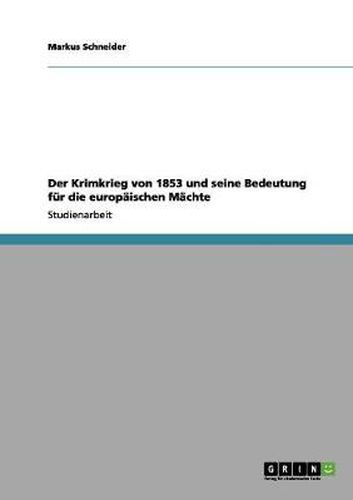 Cover image for Der Krimkrieg von 1853 und seine Bedeutung fur die europaischen Machte