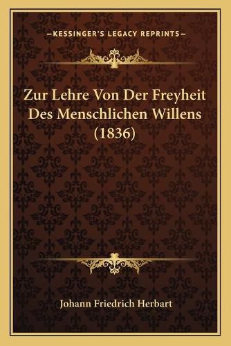 Zur Lehre Von Der Freyheit Des Menschlichen Willens (1836)