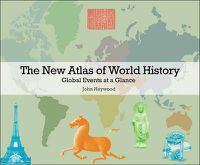 Cover image for The New Atlas of World History: Global Events at a Glance