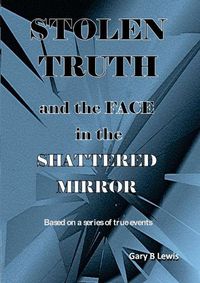 Cover image for STOLEN TRUTH and the SHATTERED MIRROR