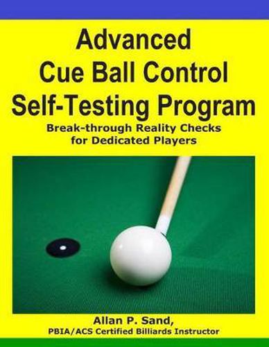 Cover image for Advanced Cue Ball Control Self-Testing Program: Break-through reality checks for dedicated players