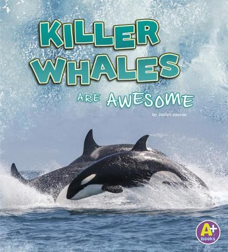 Cover image for Killer Whales are Awesome