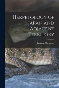 Cover image for Herpetology of Japan and Adjacent Territory