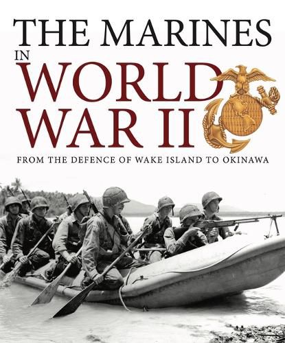 Cover image for The Marines in World War II: From the Defence of Wake Island to Okinawa