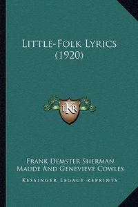 Cover image for Little-Folk Lyrics (1920) Little-Folk Lyrics (1920)