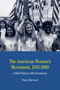 Cover image for The American Women's Movement: A Brief History with Documents