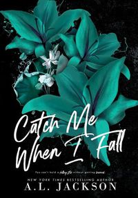 Cover image for Catch Me When I Fall (Hardcover)