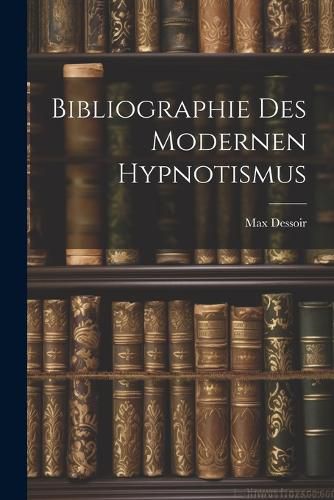 Bibliographie des Modernen Hypnotismus