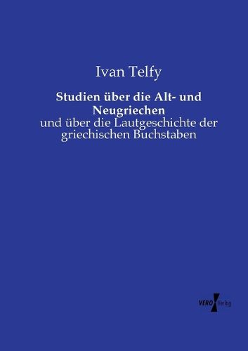 Cover image for Studien ueber die Alt- und Neugriechen