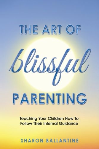 Cover image for The Art of Blissful Parenting