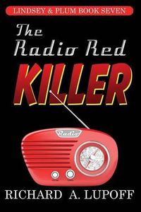 Cover image for The Radio Red Killer: The Lindsey & Plum Detective Series, Book Seven