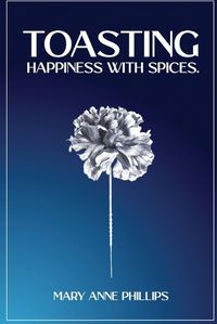 Cover image for Toasting Happiness with Spices